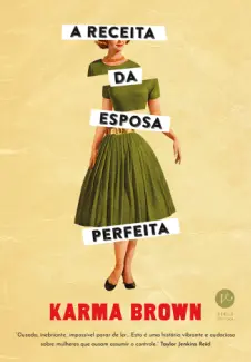 Baixar Livro A Receita da Esposa Perfeita - Karma Brown em ePub PDF Mobi ou Ler Online