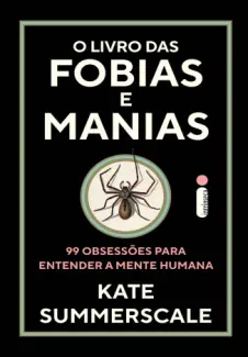 Baixar Livro O Livro das Fobias e Manias - Kate Summerscale em ePub PDF Mobi ou Ler Online