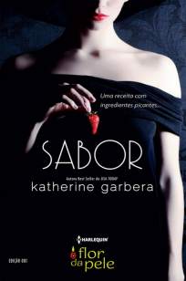 Baixar Sabor - Flor da Pele Vol. 1 - Katherine Garbera ePub PDF Mobi ou Ler Online