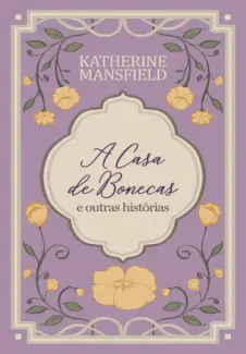 Baixar Livro A Casa de Bonecas & Outras Histórias - Katherine Mansfield em ePub PDF Mobi ou Ler Online