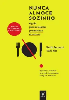 Baixar Livro Nunca Almoce Sozinho - Keith Ferrazzi em ePub PDF Mobi ou Ler Online