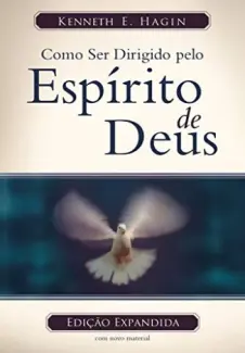 Baixar Livro Como ser Dirigido pelo Espírito de Deus: Edição Legado - Kenneth E Hagin em ePub PDF Mobi ou Ler Online