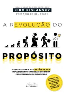 Baixar Livro A Revolução do Propósito - Kiko Kislansky em ePub PDF Mobi ou Ler Online