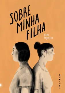 Baixar Livro Sobre Minha Filha -  Kim Hye-Jin em ePub PDF Mobi ou Ler Online