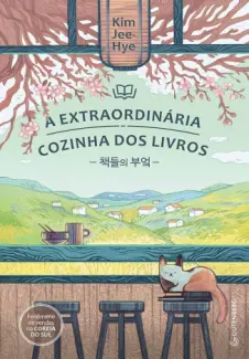 Baixar Livro A Extraordinária Cozinha dos Livros - Kim Jee-Hye em ePub PDF Mobi ou Ler Online