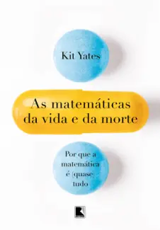 Baixar Livro As Matematicas da vida e da mor - Kit Yates em ePub PDF Mobi ou Ler Online