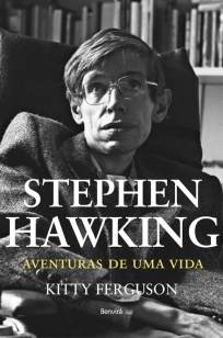 Baixar Stephen Hawking, Aventuras de uma vida - Kitty Ferguson ePub PDF Mobi ou Ler Online