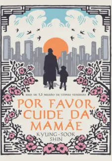 Baixar Livro Por Favor, Cuide da Mamae - Kyung-sook, Shin em ePub PDF Mobi ou Ler Online