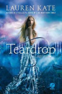 Baixar Livro Lágrima - Teardrop Vol. 1 - Lauren Kate em ePub PDF Mobi ou Ler Online