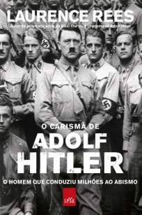 Baixar Livro O Carisma de Adolf Hitler - Laurence Rees em ePub PDF Mobi ou Ler Online