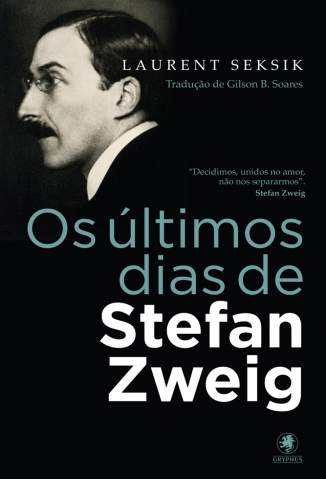 Baixar Livro Os Últimos Dias de Stefan Zweig - Laurent Seksik em ePub PDF Mobi ou Ler Online