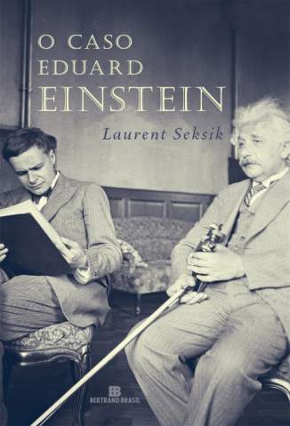 Baixar Livro O Caso Eduard Einstein - Laurent Seksik em ePub PDF Mobi ou Ler Online