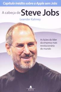 Baixar Livro A Cabeça de Steve Jobs - Leander Kahney em ePub PDF Mobi ou Ler Online