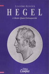 Baixar Livro Hegel: a Razão Quase Enlouquecida - Leandro Konder em ePub PDF Mobi ou Ler Online
