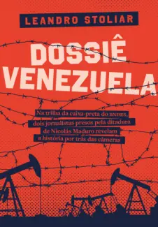 Baixar Livro Dossiê Venezuela - Leandro Stoliar em ePub PDF Mobi ou Ler Online