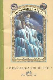 Baixar Livro O Escorregador de Gelo - Desventuras em Série Vol. 10 - Lemony Snicket em ePub PDF Mobi ou Ler Online