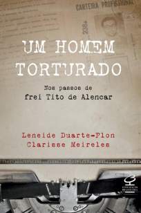 Baixar Livro Um Homem Torturado - Leneide Duarte-Plon em ePub PDF Mobi ou Ler Online