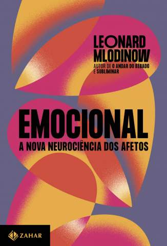 Baixar Livro Emocional: A Nova Neurociência dos Afetos - Leonard Mlodinow em ePub PDF Mobi ou Ler Online