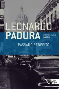 Baixar Passado Perfeito: Estações Havana Inverno - Leonardo Padura  ePub PDF Mobi ou Ler Online