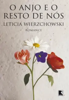 Baixar Livro O anjo e o Resto de nós - Leticia Wierzchowski em ePub PDF Mobi ou Ler Online