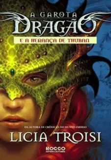 Baixar Livro A Herança de Thuban - A Garota Dragão Vol. 1 - Licia Troisi em ePub PDF Mobi ou Ler Online