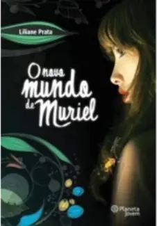 Baixar Livro O novo mundo de Muriel - Liliane Prata em ePub PDF Mobi ou Ler Online