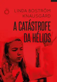 Baixar Livro A Catástrofe da Hélios - Linda Bostrom Knausgard em ePub PDF Mobi ou Ler Online