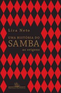Baixar Livro Uma História do Samba: As Origens - Lira Neto em ePub PDF Mobi ou Ler Online