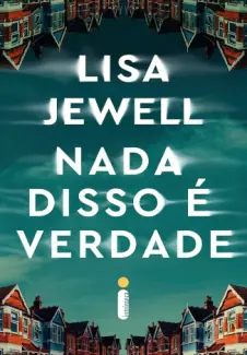 Baixar Livro Nada Disso é Verdade - Lisa Jewell em ePub PDF Mobi ou Ler Online