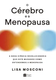 Baixar Livro O Cérebro e a Menopausa - Lisa Mosconi em ePub PDF Mobi ou Ler Online