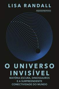 Baixar Livro O Universo Invisível - Lisa Randall em ePub PDF Mobi ou Ler Online