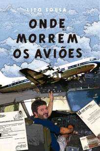 Baixar Livro Onde Morrem Os Aviões - Lito Sousa em ePub PDF Mobi ou Ler Online
