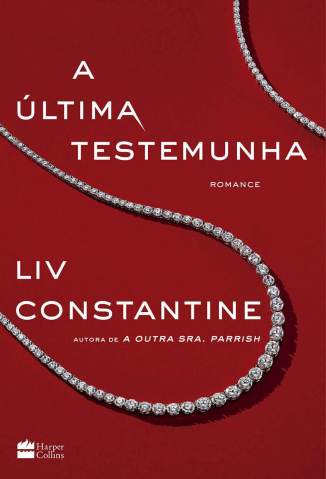 Baixar Livro A Última Testemunha - Liv Constantine em ePub PDF Mobi ou Ler Online