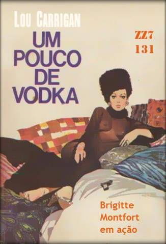 Baixar Livro Um Pouco de Vodka - Brigitte Montfort Vol. 131 - Lou Carrigan em ePub PDF Mobi ou Ler Online