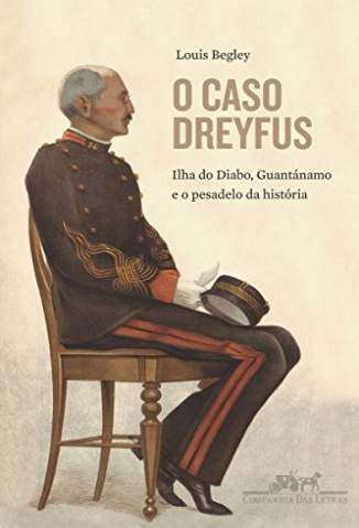 Baixar Livro O Caso de Dreyfus - Louis Begley em ePub PDF Mobi ou Ler Online