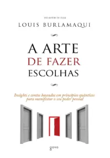 Baixar Livro A arte de Fazer Escolhas - Louis Burlamaqui em ePub PDF Mobi ou Ler Online