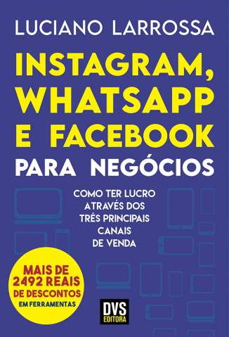 Baixar Livro Instagram, WhatsApp e Facebook para Negócios -  Luciano Larrossa  em ePub PDF Mobi ou Ler Online