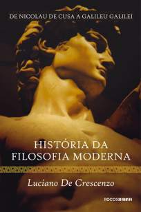 Baixar História da Filosofia Moderna - Vol. 01 - Luciano de Crescenzo ePub PDF Mobi ou Ler Online