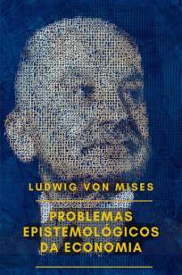 Baixar Livro Problemas Epistemológicos da Economia - Ludwig Von Mises em ePub PDF Mobi ou Ler Online