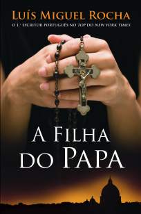 Baixar Livro A Filha do Papa - Luís Miguel Rocha em ePub PDF Mobi ou Ler Online