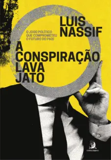 Baixar Livro A Conspiração Lava Jato - Luís Nassif em ePub PDF Mobi ou Ler Online