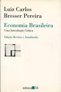 Baixar Livro Economia Brasileira: Uma Introdução Crítica - Luiz Carlos Bresser-Pereira em ePub PDF Mobi ou Ler Online