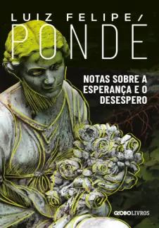 Baixar Livro Notas Sobre a Esperança e o Desespero - Luiz Felipe Pondé em ePub PDF Mobi ou Ler Online
