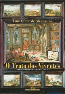 Baixar Livro O Trato dos Viventes - Luiz Felipe de Alencastro em ePub PDF Mobi ou Ler Online