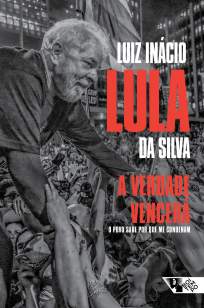 Baixar Livro A Verdade Vencerá - Luiz Inácio Lula da Silva em ePub PDF Mobi ou Ler Online