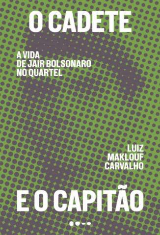 Baixar Livro O Cadete e o Capitão - Luiz Maklouf Carvalho em ePub PDF Mobi ou Ler Online