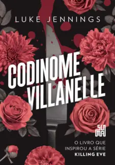 Baixar Livro Codinome Villanelle - Killing Eve Vol. 1 - Luke Jennings em ePub PDF Mobi ou Ler Online
