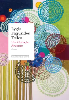 Baixar Livro Um Coração Ardente - Lygia Fagundes Telles em ePub PDF Mobi ou Ler Online