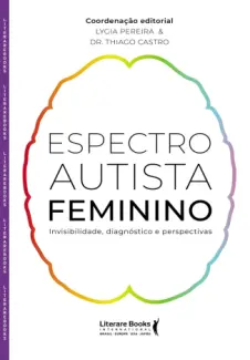 Baixar Livro Espectro Autista Feminino - Lygia Pereira em ePub PDF Mobi ou Ler Online