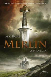 Baixar Livro Merlin - A Profecia - M. K. Hume em ePub PDF Mobi ou Ler Online